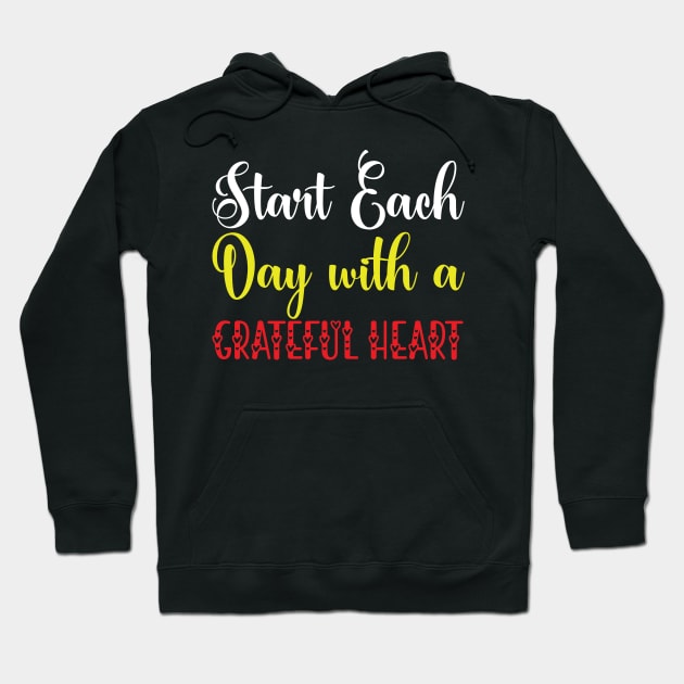 Start Each Day With a Grateful Heart Hoodie by Lukecarrarts